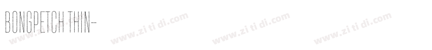 Bongpetch Thin字体转换